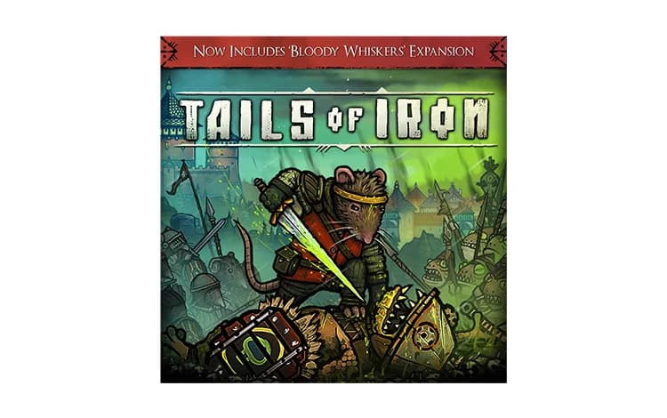 Tails Of Iron (+ The Bloody Whiskers Expansion)