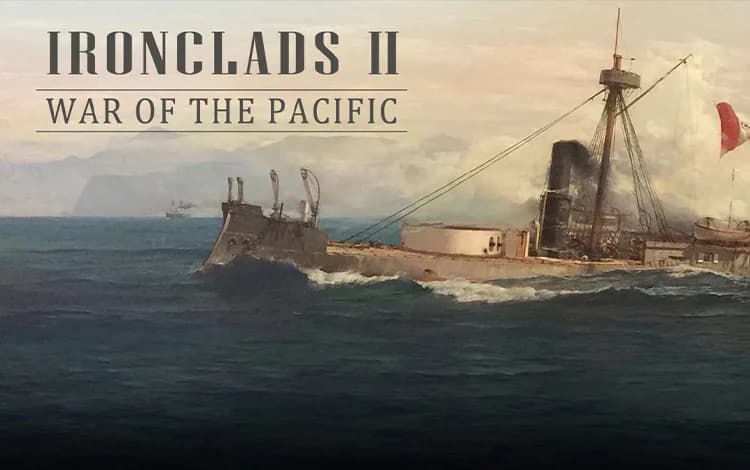 Ironclads 2: War of the Pacific