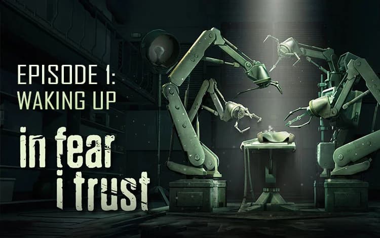 In Fear I Trust - Episode 1: Waking Up