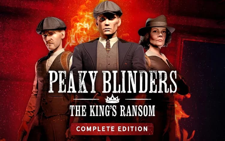 Peaky Blinders: The King's Ransom Complete Edition
