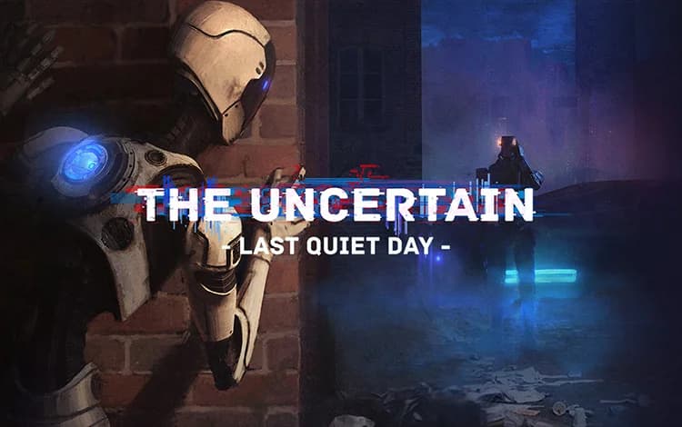 The Uncertain: Last Quiet Day