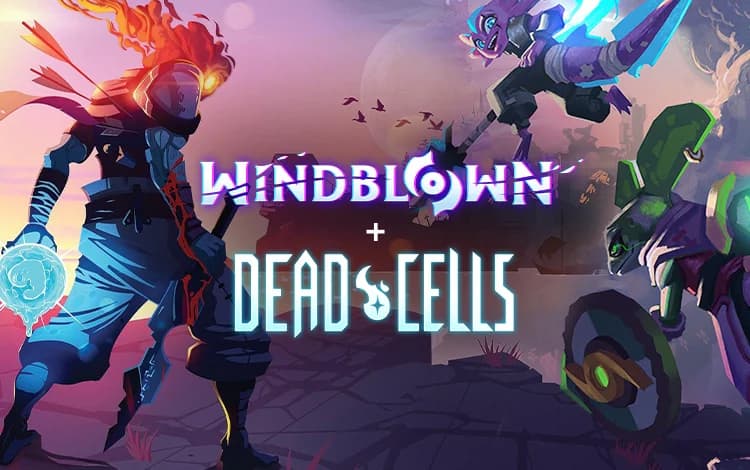 Windblown + Dead Cells