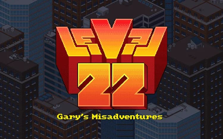 Level 22: Gary's Misadventure - 2016 Edition