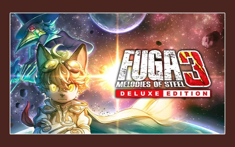 Fuga: Melodies of Steel 3 - Deluxe Edition