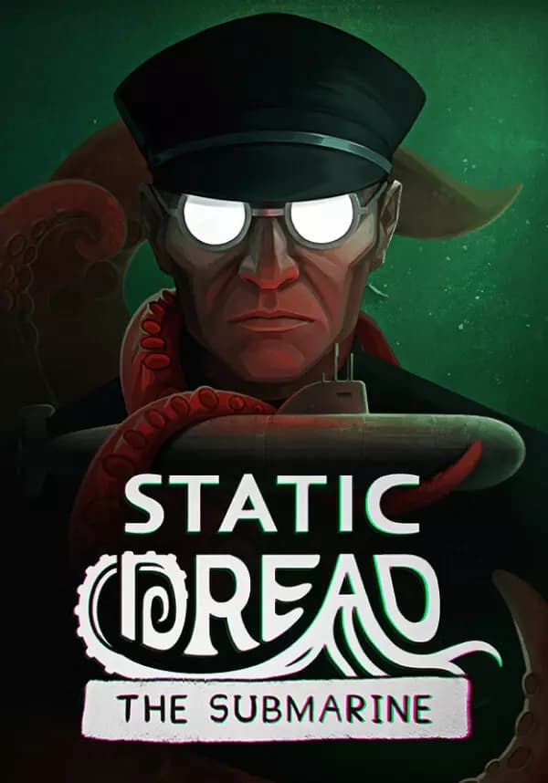 Static Dread: The Submarine
