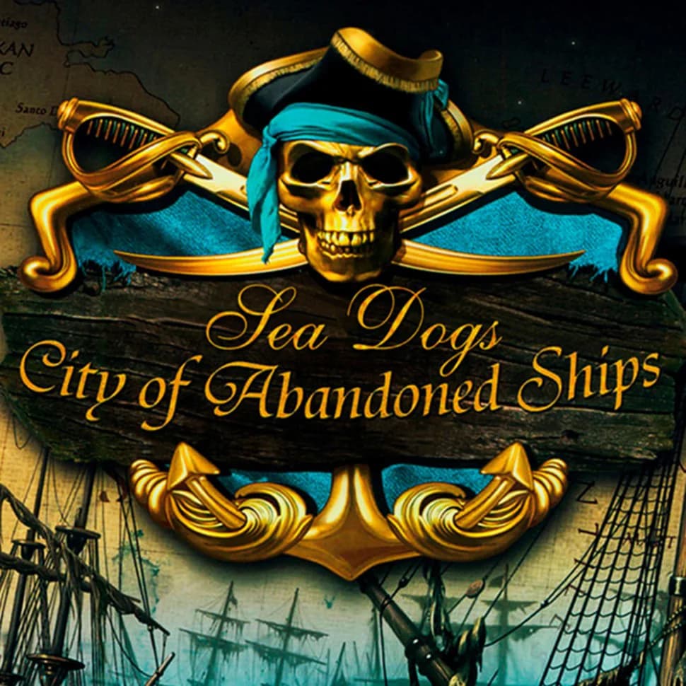 Sea Dogs: City of Abandoned Ships